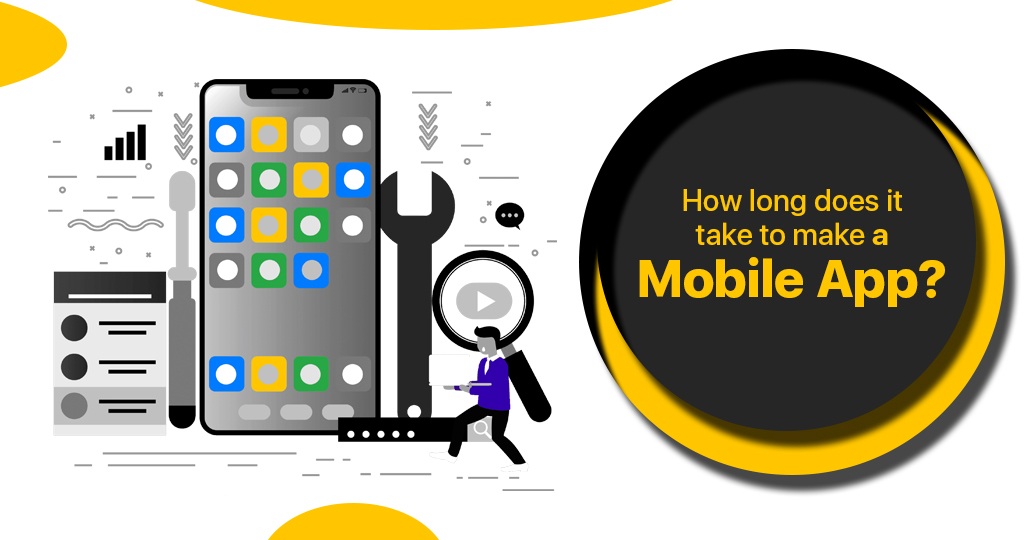 How Long Does It Take To Make a Mobile App